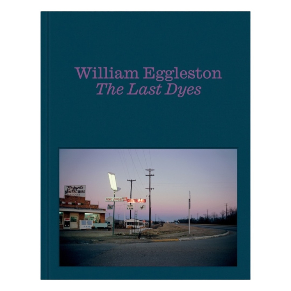 William Eggleston: The Last Dyes from David Zwirner Books at Air