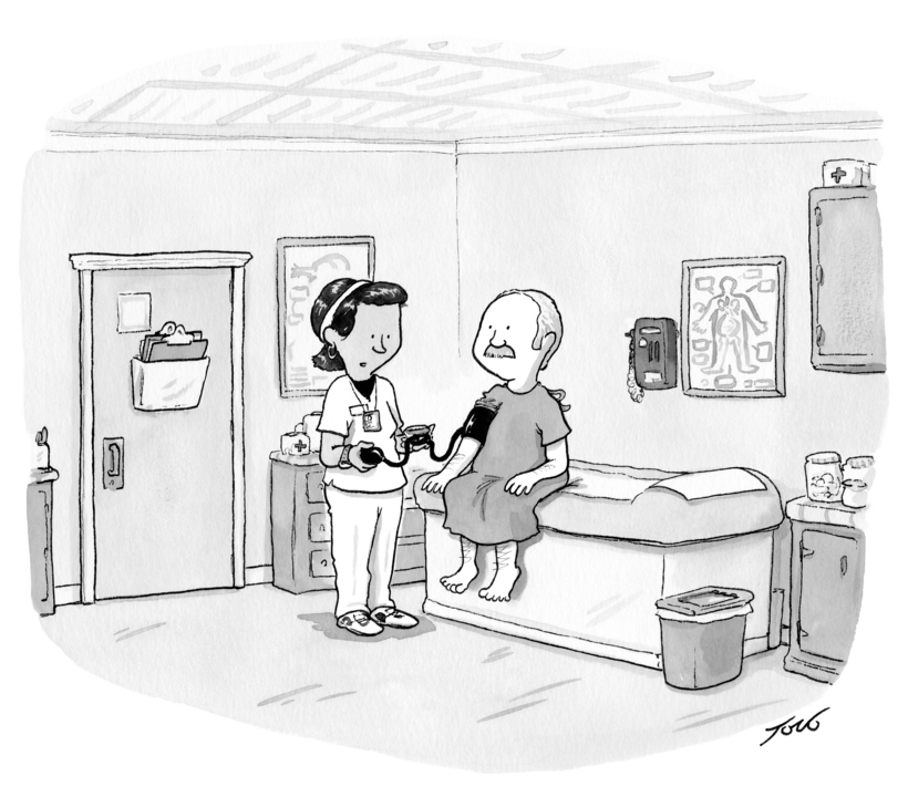 “Now that you’re semi-nude under garish lighting with a total stranger in an environment synonymous with illness and death, let’s take your blood pressure to see if it’s normal.”